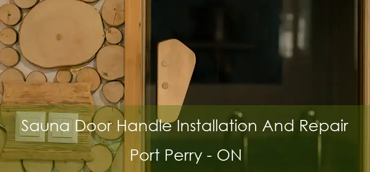  Sauna Door Handle Installation And Repair Port Perry - ON